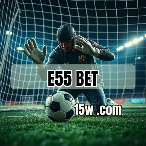 e55.com bet Login